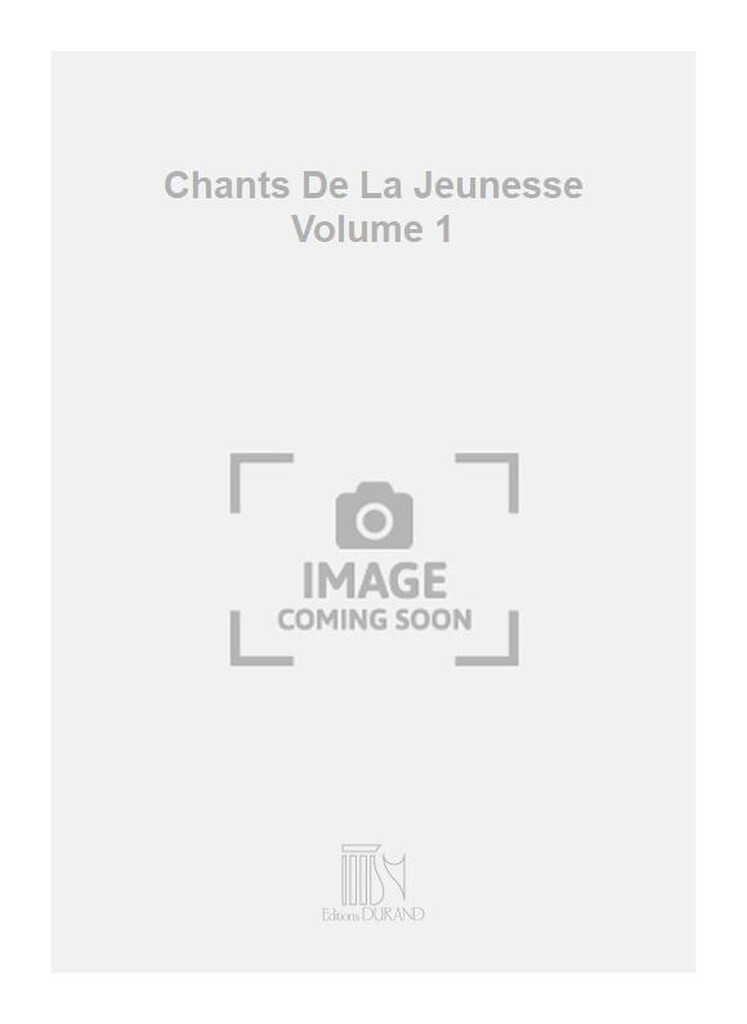 Chants De La Jeunesse Volume 1